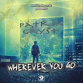 Wherever You Go I Ll Be With You By Patrik Gryst On Amazon Music Amazon Com Wherever You Go I Ll Be With You By Patrik Gryst On Amazon Music Amazon Com
