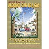 Alcohol Can Be a Gas! Fueling an Ethanol Revolution for the 21st Century