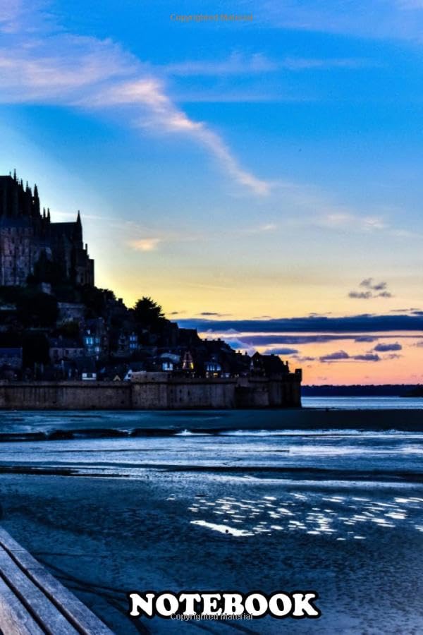 Notebook: The Gothic Structure On The Island Of Mont St Michel In , Journal for Writing, College Ruled Size 6" x 9", 110 Pages