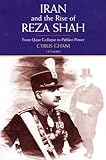 Front cover for the book Iran and the Rise of the Reza Shah: From Qajar Collapse to Pahlavi Power by Cyrus Ghani
