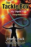The Tackle Box: My Liquid Fish - Change Made Simple by Jimmy Mack