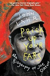 Prick Up Your Ears: The Biography of Joe Orton