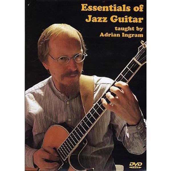 Amazon Com Essentials Of Jazz Guitar Adrian Ingram Adrian Ingram Movies Tv
