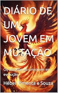 Livro DIÁRIO DE UM JOVEM EM MUTAÇÃO: Os desafios de um jovem em evolução