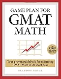 Game Plan for GMAT Math: Your Proven Guidebook for Mastering GMAT Math in 20 Short Days