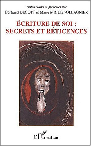 Ecritures de soi,  secrets et réticences
