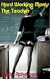 Hard Working Moms: The Teacher
