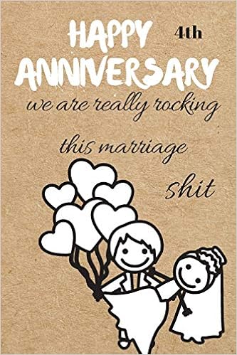 Happy 4th Anniversary We Are Really Rocking This Marriage Shit