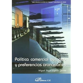 Política comercial europea y preferencias arancelarias (Serie Estudios Internacionales y Europeos de Cádiz)