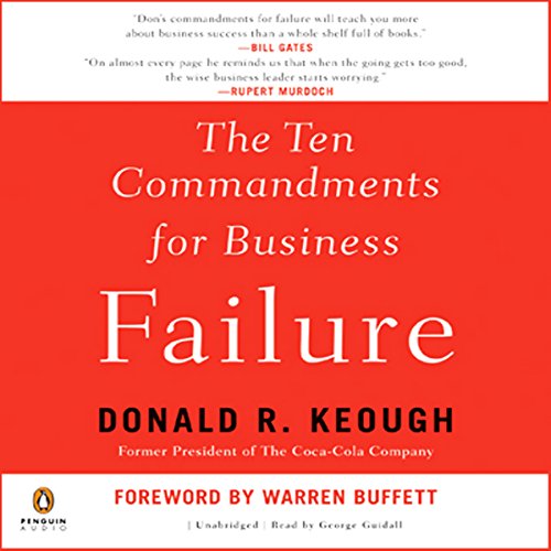 The Ten Commandments for Business Failure by Donald Keough
