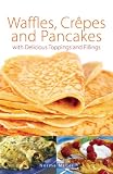 Waffles, Crepes and Pancakes by 