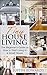 Tiny House Living: The Beginner’s Guide On How To Start Living In A Small House
