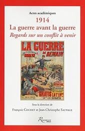 1914, la guerre avant la guerre