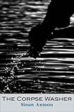 Front cover for the book The corpse washer by Sinan Antoon