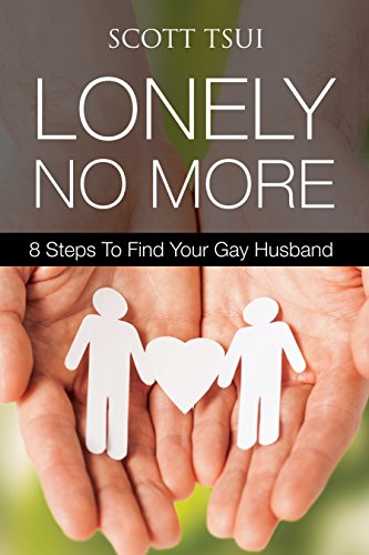 Lonely No More: 8 Steps to Find Your Gay Husband