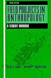 Field Projects in Anthropology : A Student Handbook, Crane, Julia and Angrosino, Michael, 0881336858