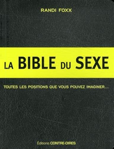 Download La bible du sexe : 291 positions sexuelles : toutes les positions que vous pouvez imaginer... Et plus ! PDF