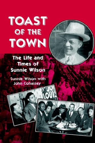Toast of the Town: The Life and Times of Sunnie Wilson (Great Lakes Books Series)