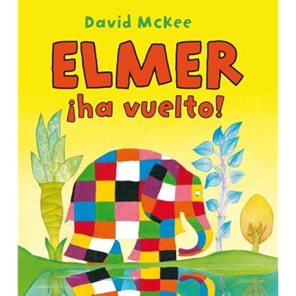 ¡Elmer ha vuelto! (Elmer. Álbum ilustrado) ¡Elmer ha vuelto! (Elmer. Álbum ilustrado)