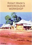 Robert Wade's Watercolor Workshop Handbook: Robert Wade: 9781929834150 ...