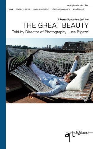 The Great Beauty: Told by Director of Photography Luca Bigazzi