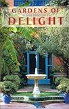 Gardens of Delight: The Great Islamic Gardens by