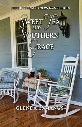 Sweet Tea and Southern Grace by Glenda Manus