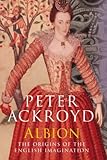 Front cover for the book Albion: The Origins of the English Imagination by Peter Ackroyd