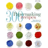 300 Papermaking Recipes
