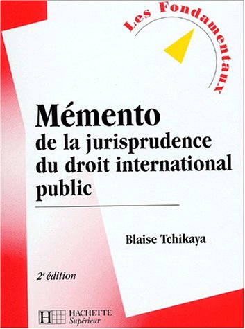 Mémento de la jurisprudence du droit international public