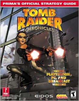 Tomb Raider Chronicles Prima S Official Strategy Guide Prima Games Uk 9780761532354 Amazon Com Books