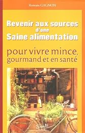 Revenir aux sources d'une saine alimentation