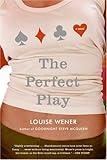 Front cover for the book The Perfect Play: A Novel by Louise Wener
