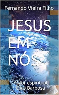 Livro JESUS EM NÓS: Autor espiritual Elias Barbosa