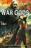 War Gods (East of Byzantium:, Vol. 1)