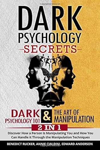Download Dark Psychology Secrets: Dark Psychology 101 & The Art Of Manipulation 2 In 1: Discover How a Person is Manipulating You and How You Can Handle it Through the Persuasion Techniques PDF