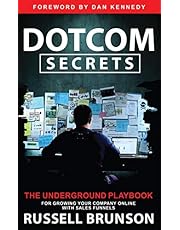 Dotcom Secrets: The Underground Playbook for Growing Your Company Online with Sales Funnels