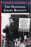 The National Grape Boycott: A Victory for Farmworkers (Snapshots in History) by