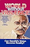 World Without Violence : Can Gandhi's Vision Become Reality, Gandhi, A., 8122406742