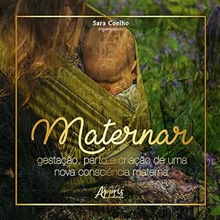 Livro Maternar: Gestação, Parto e Criação de Uma Nova Consciência Materna