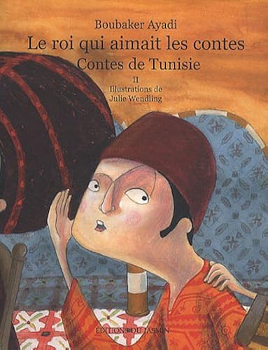 Download Le roi qui aimait les contes : Contes de Tunisie Tome 2 PDF