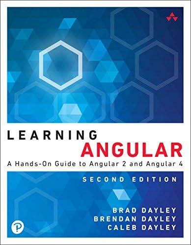 Learning Angular: A Hands-On Guide to Angular 2 and Angular 4