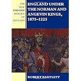 England Under the Norman and Angevin Kings, 1075-1225 (New Oxford History of England)