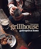 Grillhouse: Gastropub at Home