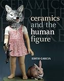 Ceramics and the Human Figure by 