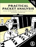Practical Packet Analysis: Using Wireshark to Solve Real-World Network Problems by Chris Sanders