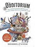 "The Odditorium The Tricksters, Eccentrics, Deviants and Inventors Whose Obsessions Changed the World" av David Bramwell
