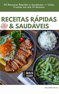 Livro RECEITAS RÁPIDAS & SAUDÁVEIS: Marmitas, Bowls, Smoothies,Jantares Rápidos e Mais — Para Quem Quer Comer Bem Sem Perder Tempo