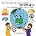 If you were me and lived in... Australia: A Child's Introduction to Cultures around the World (Volume 8)