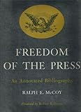 Freedom of the Press : A Bibliocyclopedia. Ten Year Supplement (1967-1977), McCoy, Ralph E., 0809308444
